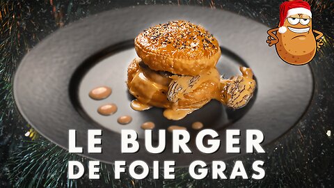 LE BURGER DE FOIE GRAS AUX MORILLES ! - LA PATATE