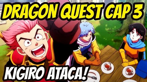 DRAGON QUEST CAPÍTULO 3 DO MANGA DO MESTRE AVAN ATAQUES DE KIGIRO