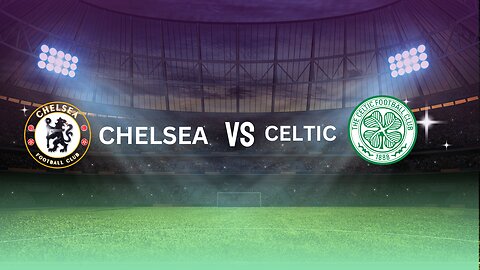 CHELSEA VS CELTIC 1-4 HIGHLIGHT