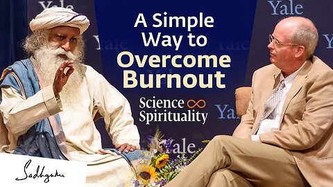 1 Simple Way to Overcome Burnout | Yale University Hosts Sadhguru & Dr. Ben Doolittle