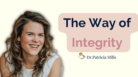 The Way of Integrity | Dr. Patricia Mills, MD