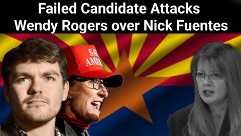 Nick Fuentes || Failed Candidate Attacks Wendy Rogers over Nick Fuentes