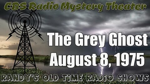 CBS Radio Mystery Theater The Grey Ghost August 8, 1975