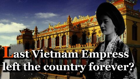 Last Vietnam Empress left the country forever? | Beautiful Empress Nam Phuong