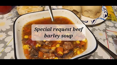 Special request beef barley soup #soup #threeriverschallenge