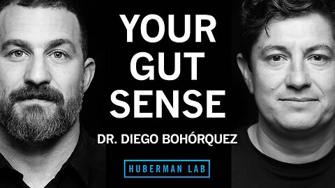 Dr. Diego Bohórquez: The Science of Your Gut Sense & the Gut-Brain Axis