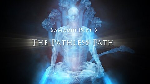 Samadhi Movie - Part 3: The Pathless Path (2021)