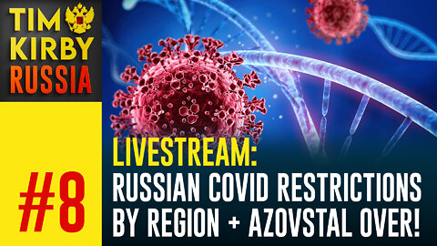 LiveStream#8: Restrictions in Russia by Region and Azov Stal is over!