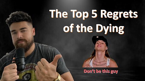 Men's Value Live #18: The Top 5 Regrets of the Dying