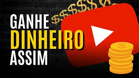 COMO GANHAR DINHEIRO NO YOUTUBE SEM TER O CANAL MONETIZADO