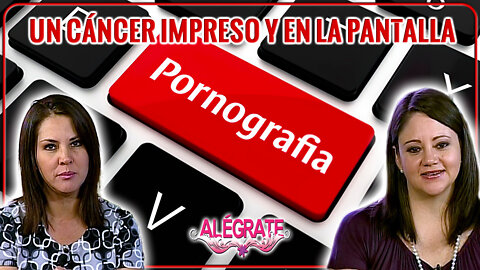 Pornografía: un cáncer impreso y en la pantalla - Alégrate