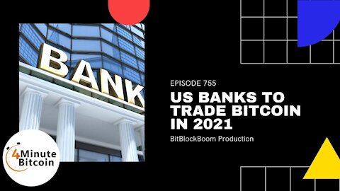 US Banks To Trade Bitcoin In 2021