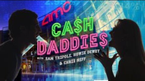 Cash Daddies #39: Mommy & Daddy are Fighting Over AMC