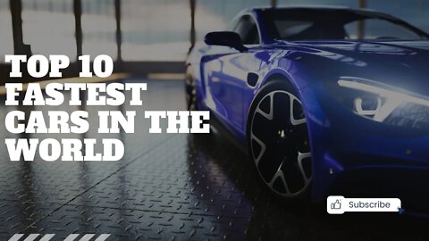 TOP 10 FASTEST CARS IN THE WORLD