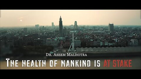 The health of mankind is at stake", with Dr. Aseem Malhotra