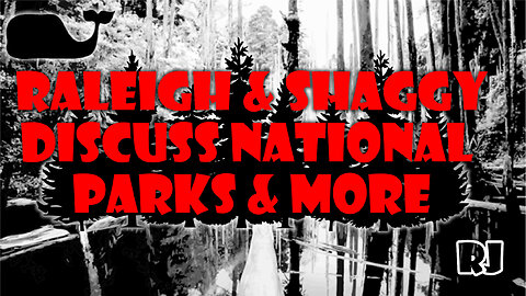 Raleigh & Shaggy discuss National Parks and more with open panel