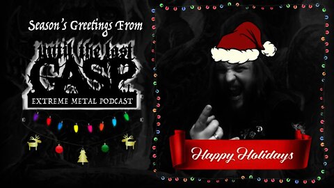 Until The Last Gasp - Extreme Metal Podcast (Season's Greetings: Holiday Message 2021)