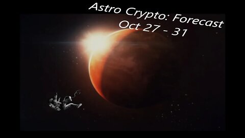 Astro Crypto: BTC Market Analysis using Astrology Oct 27-31 2022