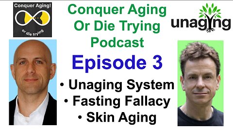 Conquer Aging or Die Trying Podcast, Episode 3 (Featuring @Unaging.Crissman.Loomis)