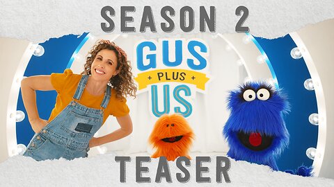 Gus Plus Us | Season 2 Teaser