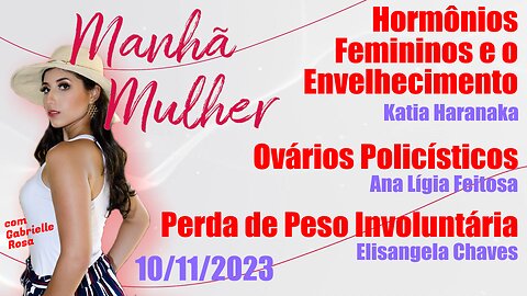 Manhã Mulher - 10/11/2023 - Edição Completa