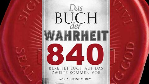 Die Eine-Welt-Ordnung ist der größte Hohn auf den Wahren Dreifaltigen Gott(Buch der Wahrheit Nr 840)