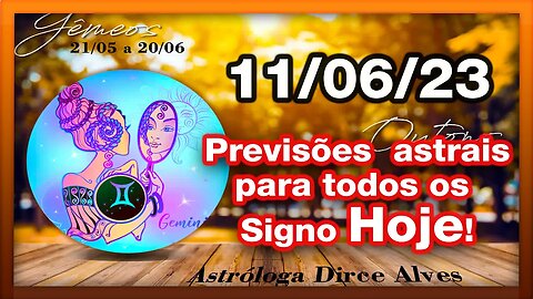 HORÓSCOPO DO DIA - DOMINGO 11 DE JUNHO - PREVISÕES PARA TODOS OS SIGNOS | 𝑫𝒊𝒓𝒄𝒆 𝑨𝒍𝒗𝒆𝒔