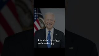 Joe Biden Quote - I shouldn't have been...