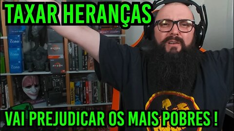 Taxar Heranças !