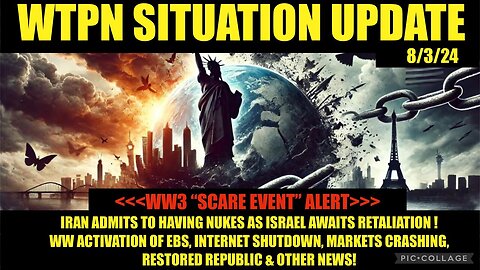 SITUATION UPDATE 8/3/24 “ISRAEL-IRAN WW3, FINANCIAL CRASH, EBS, VT INTEL”