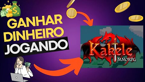 KAKELE : FORMAS DE GANHAR DINHEIRO !