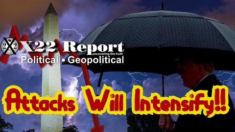 X22 Report: Attacks Will Intensify!!