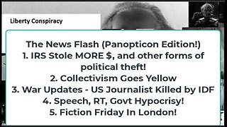 Liberty Conspiracy LIVE 9-6-24! Deep State v RT, IDF Kills US Journo, Fiction Fri!