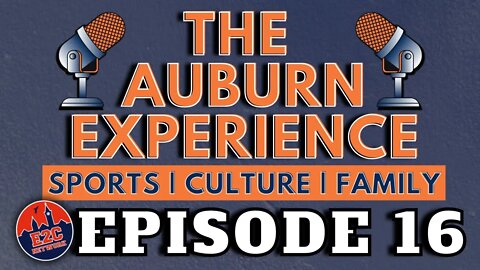 The Auburn Experience | EPISODE 16 | LIVE RECORDING