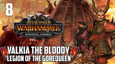 Valkia the Bloody • Downfall of the Dwarfs • Total War: Warhammer 3 Immortal Empires • Part 8