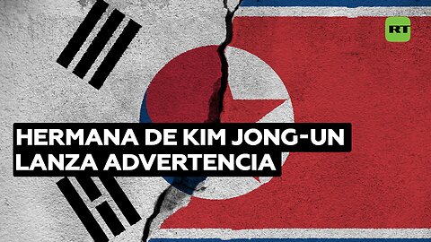 Hermana de Kim Jong-un lanza advertencia tras un nuevo envío de propaganda desde el sur