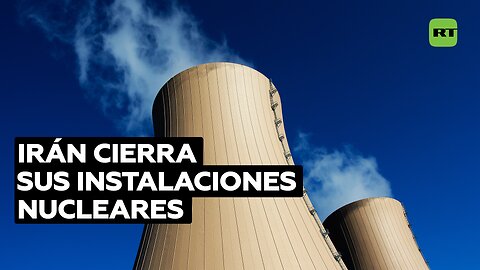 Irán cierra sus instalaciones nucleares por "razones de seguridad"