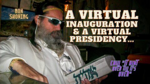 Trump's Triumphs 19: God & I Are Pissed At The Virtual Inaugurations & A Virtual Biden Presidency...