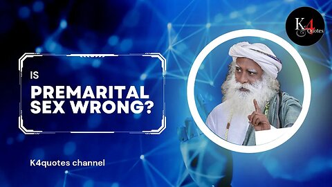 Is Premarital Sex Wrong/Sadhguru @k4quotes