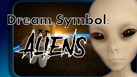 Dream Symbol: Aliens