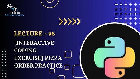 36. [Interactive Coding Exercise] Pizza Order Practice | Skyhighes | Python