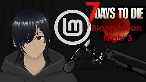 Playing 7 Days to die Blood moon night 3