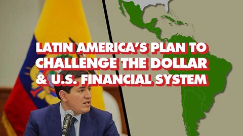 Latin America's plan to challenge US dollar with new currency and 'regional financial architecture'