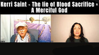 Kerri Saint on The Lie of Blood Sacrifice = A Merciful God