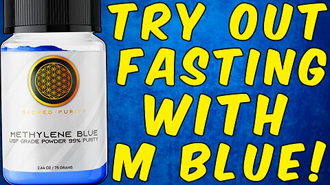 Why You Should Try Fasting With Methylene Blue!