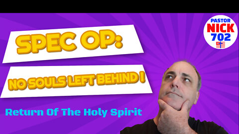 SPECIAL OP: No Souls Left Behind, The Return of the Holy Spirit - Act 2