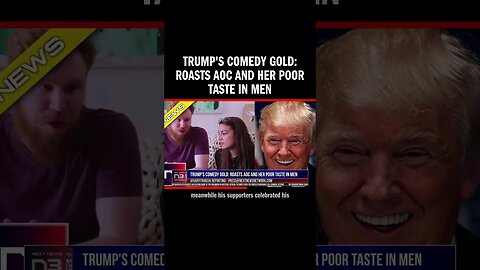 Trump's Comedy Gold: Roasts AOC and Her Poor Taste in Men