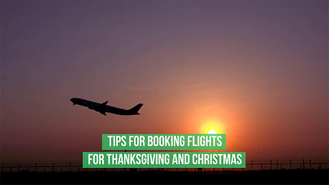 Tips for booking flights for Thanksgiving and Christmas