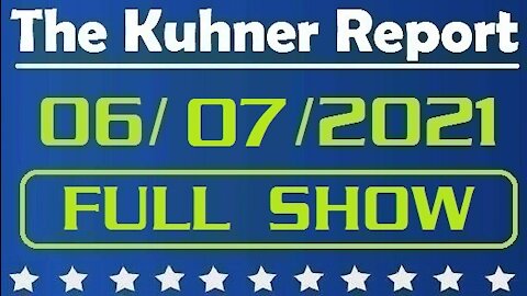 The Kuhner Report 06/07/2021 [FULL SHOW] Did China Wage Bio Warfare? Trump Weighs in on Chinagate