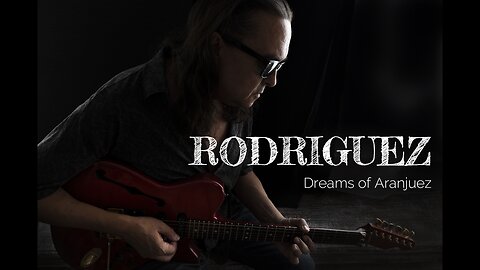 RODRIGUEZ - Dreams of Aranjuez